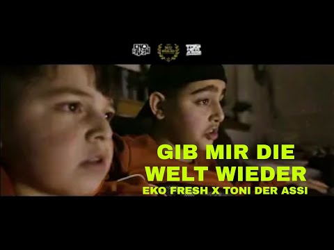 EKO FRESH  X TONI DER ASSI - GIB MIR DIE WELT WIEDER [ official Video ]
