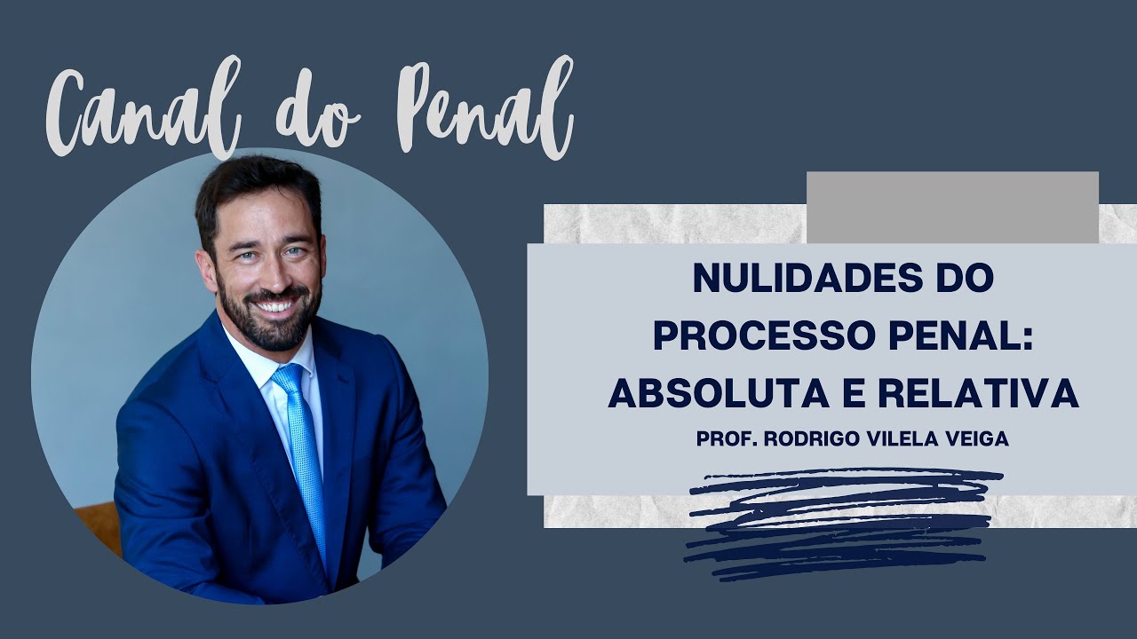 NULIDADES NO PROCESSO PENAL: absolutas e relativas