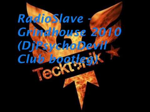 Radio Slave - Grindhouse 2010 (DjPsychoDevil Club Bootleg)