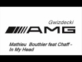 Mathieu Bouthier feat Chaff - In My Head (ORIGINAL ...