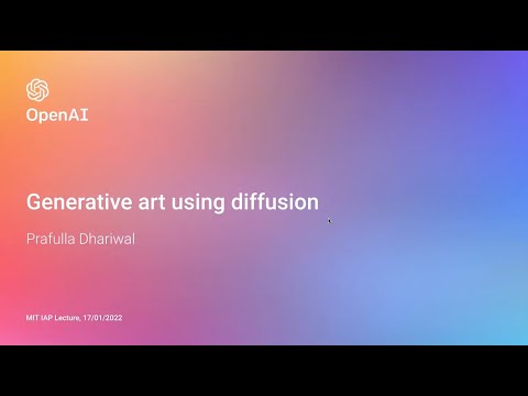 MIT 6.S192 - Lecture 20: Generative art using diffusion, Prafulla Dhariwal