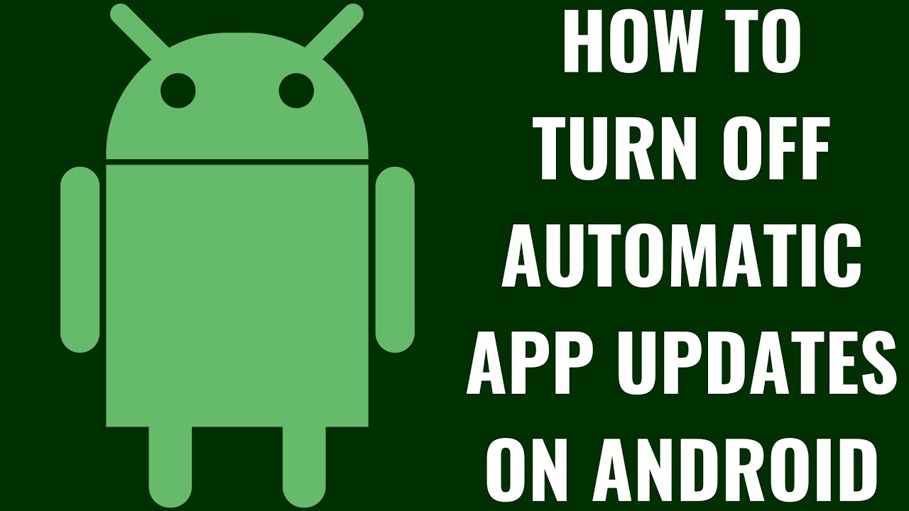 How to Turn Off Automatic App Updates on Android