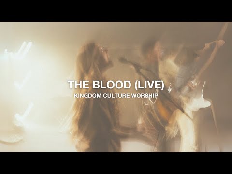 The Blood - Live // Kingdom Culture Worship