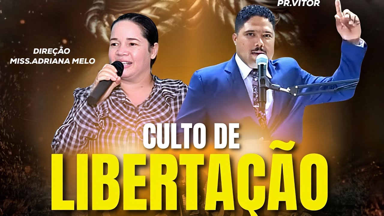 CULTO DE LIBERTAÇÃO  | Miss: Adriana Melo  | Pregaçao Pr. Victor Lourenço  | 05/12/2024