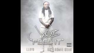 Jacquees Ft Lloyd &amp; Rich Homie Quan - Feel It &quot;Dow