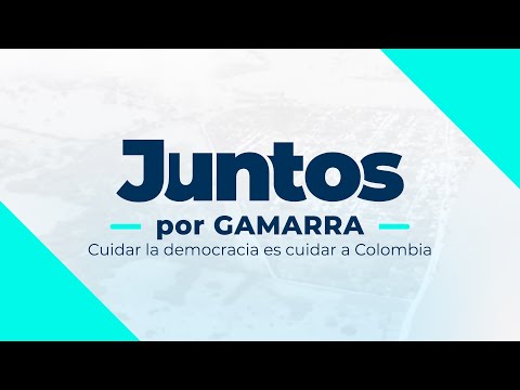 Juntos por Gamarra: Cuidar la democracia es cuidar a Colombia