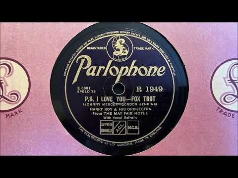 Harry Roy and His Orchestra (v. Sam Browne) - "P.S. I Love You" (1934)