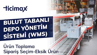 Ticimax Bulut Tabanlı Depo Yönetim Sistemi (WMS) Ürün Toplama-Sipariş Seçim-Eksi