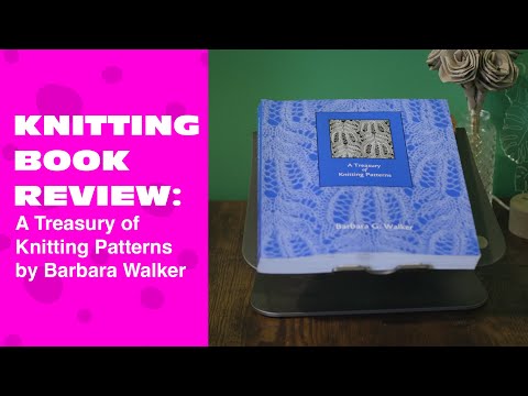 Knitting Book Review: A Treasury of Knitting Patterns by Barbara Walker