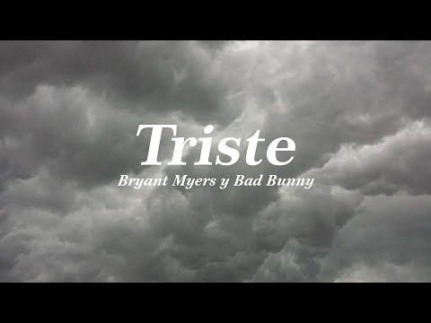 Triste, Bryant Myers y Bad Bunny (Letra)