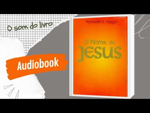 O NOME DE JESUS I AUDIOBOOK I Kenneth E. Hagin