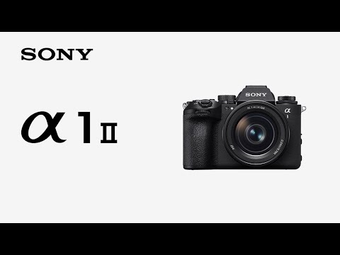 Introducing Alpha 1 II | Sony | α