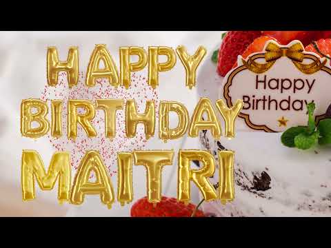 Maitri Happy Birthday Song   / Happy Birthday Song for Maitri  🥳