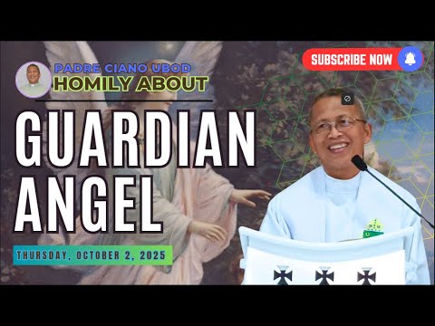Fr. Ciano Homily about GUARDIAN ANGEL - 10/2/2025