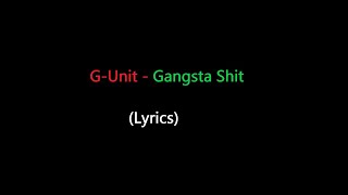 G-Unit - Gangsta shit (Lyrics)