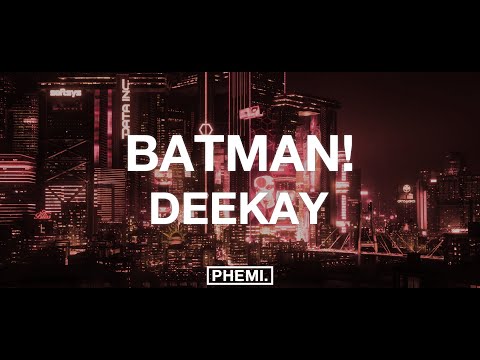 DeeKay - Batman! (prod. splxtstxcs) [Lyrics]