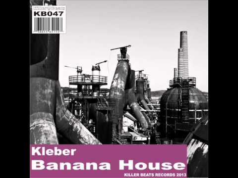 Kleber  Banana House KB047) Killer Beats Records