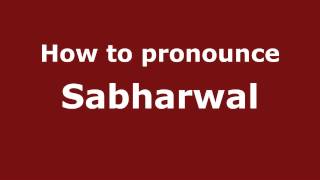 How to pronounce Sabharwal