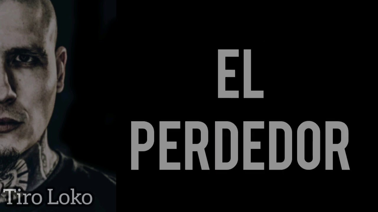 El perdedor - Tiro Loko & Dharius -(Video con letras)