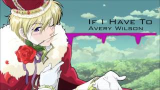 Nightcore - If I Have To