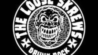 The Loose Skrews Drink Beer, Smoke Pot