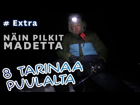 Milloin ja miten madetta pilkitään Puulalla