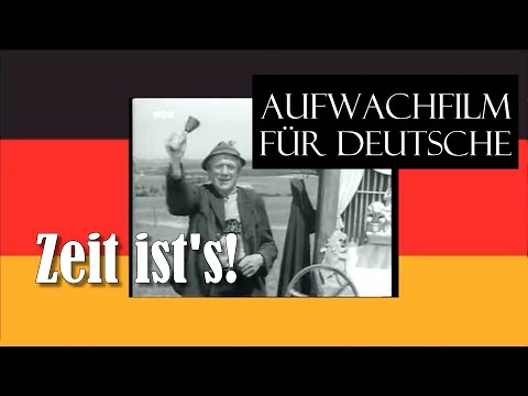 AUFWACHFILM FÜR DEUTSCHE - ZEIT IST's !!!