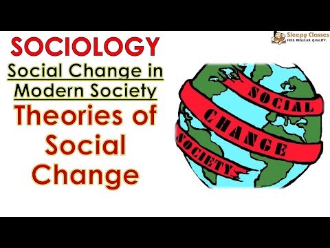 Sociology for UPSC || IAS : Social Change in Modern Society: Theories of Social Change - Lecture 96