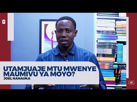 JOEL NANAUKA - UTAMJUAJE MTU MWENYE MAUMIVU YA MOYO?