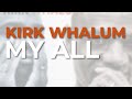 Kirk Whalum - My All (Official Audio)