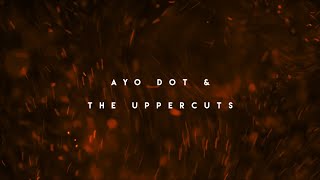 Ayo Dot & the Uppercuts - Burn (Official Video)
