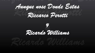 Aunque No Se Donde Estas Riccardo Perotti y Ricardo Willams(En Concierto)