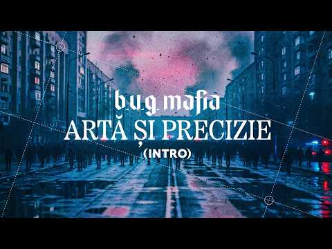 B.U.G. Mafia - Arta Si Precizie (Intro) (Prod. @IAmTataVlad)