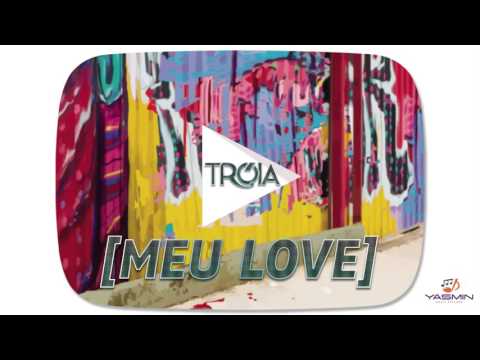 Grupo Tróia - Meu Love