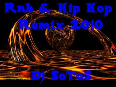 RnB & Hip Hop Remix 2010 !!!! Dj SoToS.flv
