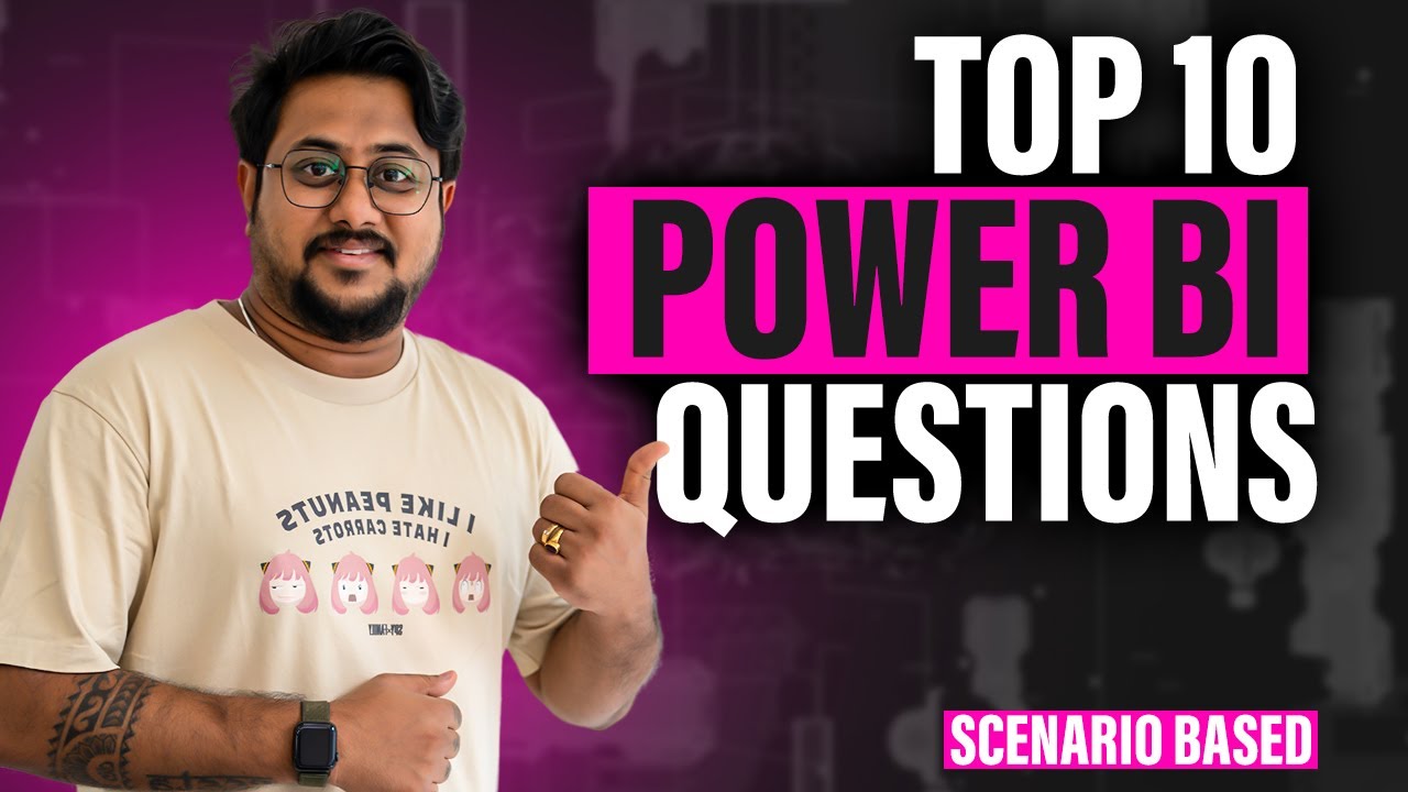 Top 10 Power BI Interview Questions (Scenario Based) | Asked in Interviews 2024