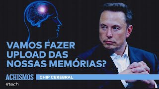 CHIP NO CÉREBRO: O PLANO DE ELON MUSK | #ACHISMOS TECH #04