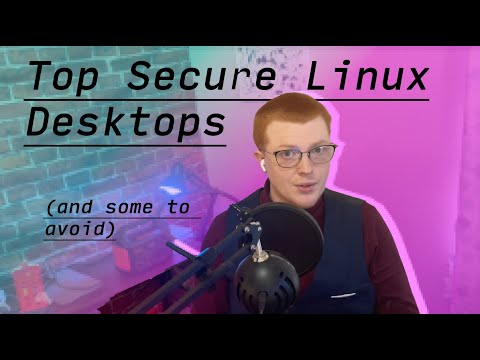 Most Secure Linux Desktop in 2025 (and some to avoid)