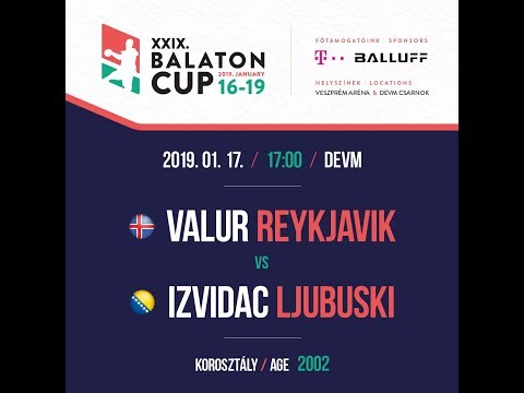 XXIX. BALATON CUP 17:00  VALUR RAYKJAVIK 2002 - IZVIDAC LJUBUSKI 2002