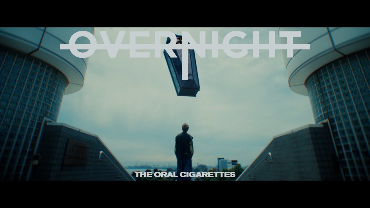 OVERNIGHT / THE ORAL CIGARETTES