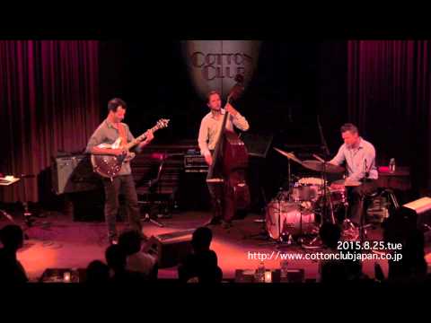 JESSE VAN RULLER TRIO: LIVE @ COTTON CLUB JAPAN  (Aug.25,2015)