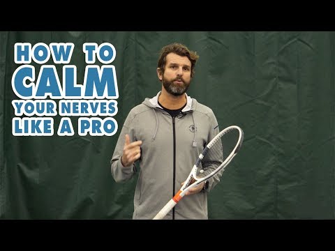 How To Calm Your Nerves Like The Pros - Tennis Mental Training and Tips
