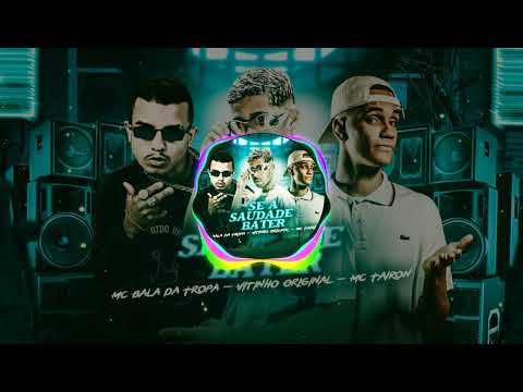 🟢 VITINHO ORIGINAL, MC BALA DA TROPA E MC TAIRON - SE A SAUDADE BATE - REMIX BREGA FUNK