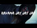 Ravana Jay Jay Jay Slowed Reverb