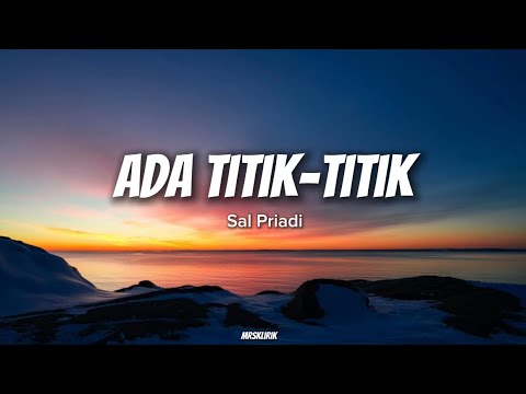 Ada titik-titik di ujung doa - Sal Priadi (lyrics)