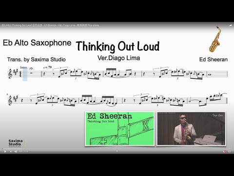 (Eb Alto) Thinking Out Loud 自言自語 - Ed Sheeran - Ver. Tiago Lima - 動態樂譜 Play-along