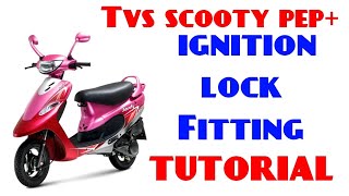 Tvs Scooty Pep+ | Ignition Lock Fitting Tutorial | Pal AutoTech