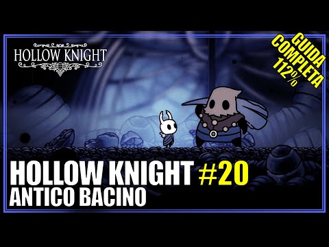 Antico Bacino Hollow Knight Guida Completa 112% 20