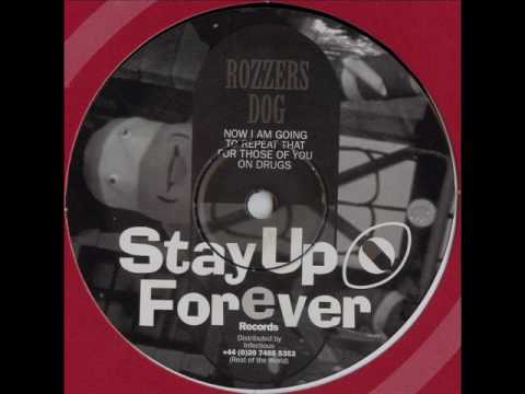 Stay Up Forever 59 - Rozzer's Dog - Now I Am Going To Repeat That For Those Of You On Drugs