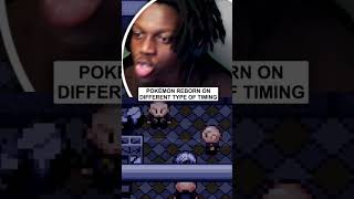 Pokémon Reborn on different type of timing